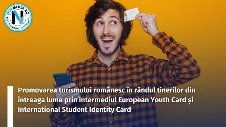 Promovarea turismului românesc în rândul tinerilor din întreaga lume prin intermediul European Youth Card și International Student Identity Card