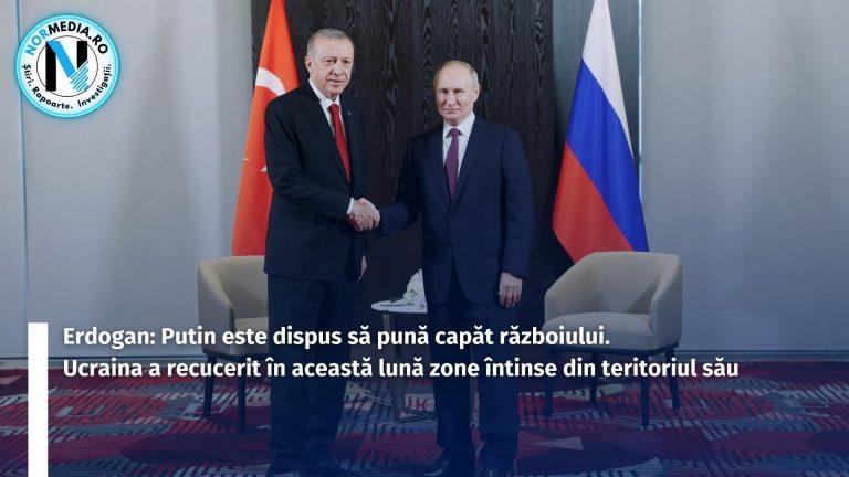 Erdogan: Putin este dispus să pună capăt războiului. Ucraina a recucerit în această lună zone întinse din teritoriul său