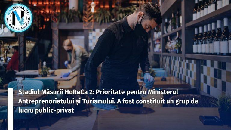 Stadiul Măsurii HoReCa 2: Prioritate pentru Ministerul Antreprenoriatului și Turismului. A fost constituit un grup de lucru public-privat