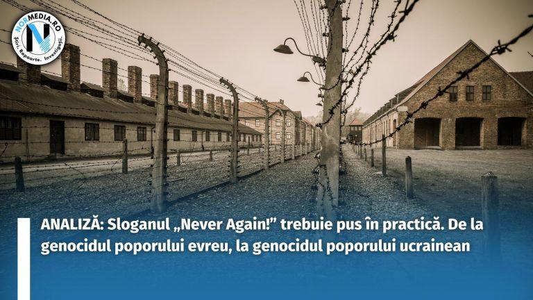 ANALIZĂ: Sloganul „Never Again!” trebuie pus în practică. De la genocidul poporului evreu, la genocidul poporului ucrainean