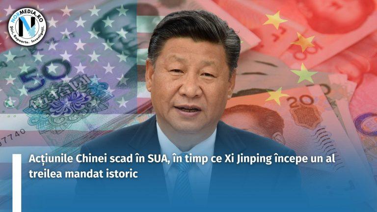 Acțiunile Chinei scad în SUA, în timp ce Xi Jinping începe un al 3-lea mandat istoric