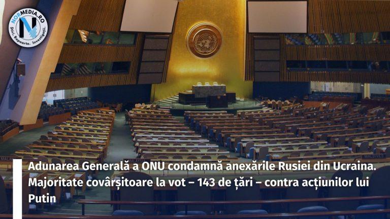 Adunarea Generală a ONU condamnă anexările Rusiei din Ucraina. Majoritate covârșitoare la vot – 143 de țări – contra acțiunilor lui Putin