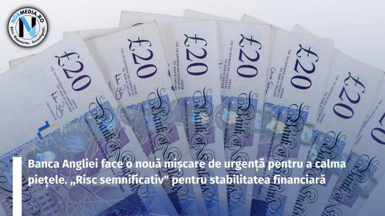 Banca Angliei face o nouă mișcare de urgență pentru a calma piețele. ,,Risc semnificativ” pentru stabilitatea financiară