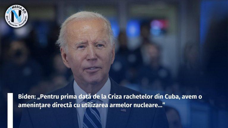 Biden: „Pentru prima dată de la Criza rachetelor din Cuba, avem o amenințare directă cu utilizarea armelor nucleare…”