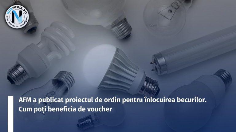 AFM a publicat proiectul de ordin pentru înlocuirea becurilor. Cum poți beneficia de voucher