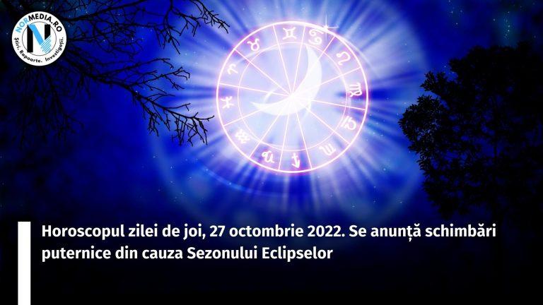 Horoscopul zilei de joi, 27 octombrie 2022. Se anunță schimbări puternice din cauza Sezonului Eclipselor