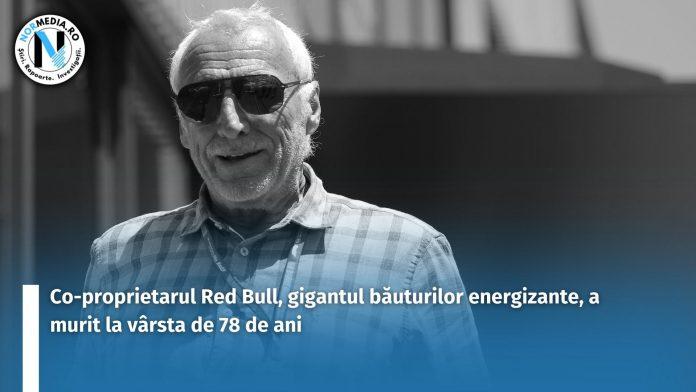 Co-proprietarul Red Bull, gigantul băuturilor energizante, a murit la vârsta de 78 de ani