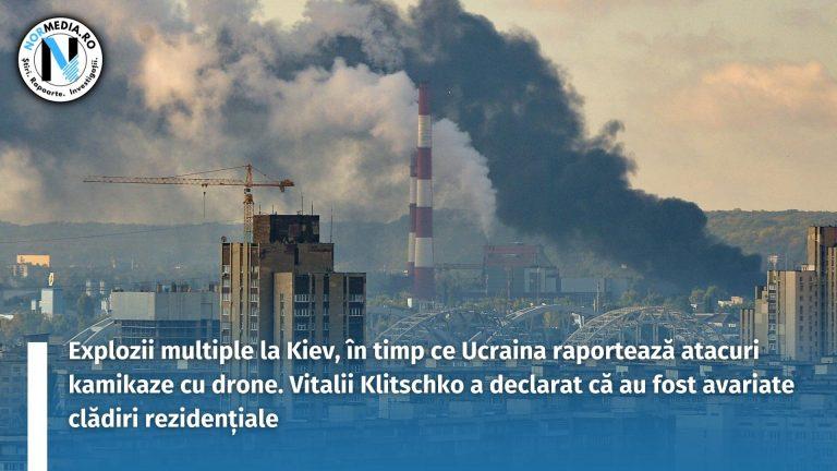 Explozii multiple la Kiev, în timp ce Ucraina raportează atacuri kamikaze cu drone. Vitalii Klitschko a declarat că au fost avariate clădiri rezidențiale