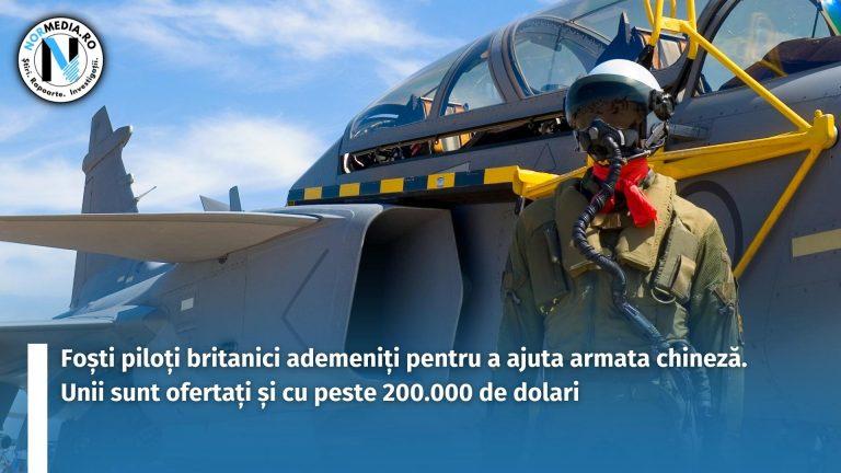 Foști piloți britanici ademeniți pentru a ajuta armata chineză. Unii sunt ofertați și cu peste 200.000 de dolari