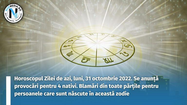 Horoscopul Zilei de azi, luni, 31 octombrie 2022. Se anunță provocări pentru 4 nativi. Blamări din toate părțile pentru persoanele care sunt născute în această zodie