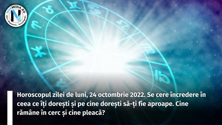 Horoscopul zilei de luni, 24 octombrie 2022. Se cere încredere în ceea ce îți dorești și pe cine dorești să-ți fie aproape. Cine rămâne în cerc și cine pleacă?