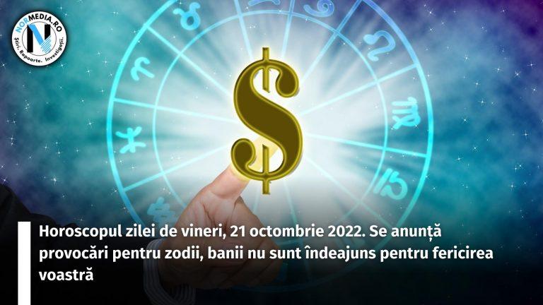 Horoscopul zilei de vineri, 21 octombrie 2022. Se anunță provocări pentru zodii, banii nu sunt îndeajuns pentru fericirea voastră