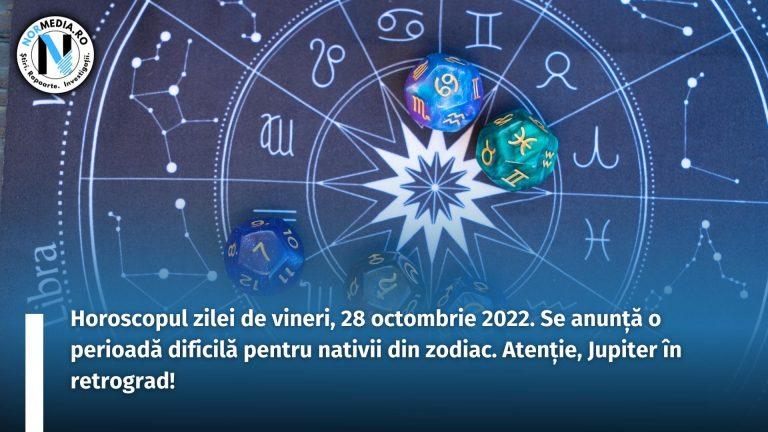 Horoscopul zilei de vineri, 28 octombrie 2022. Se anunță o perioadă dificilă pentru nativii din zodiac. Atenție, Jupiter în retrograd!