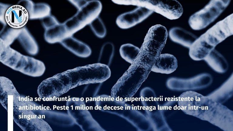 India se confruntă cu o pandemie de superbacterii rezistente la antibiotice. Peste 1 milion de decese în întreaga lume doar într-un singur an