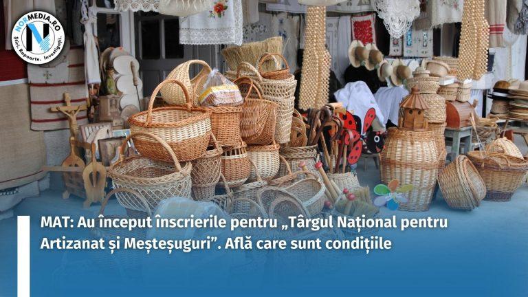 MAT: Au început înscrierile pentru „Târgul Național pentru Artizanat și Meșteșuguri”. Află care sunt condițiile