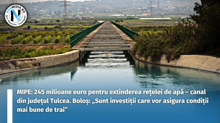 MIPE: 245 milioane euro pentru extinderea rețelei de apă – canal din judeţul Tulcea. Boloş: „Sunt investiții care vor asigura condiții mai bune de trai”