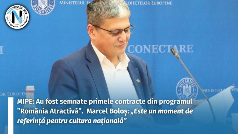 MIPE: Au fost semnate primele contracte din programul ”România Atractivă”.  Marcel Boloș: „Este un moment de referință pentru cultura națională”