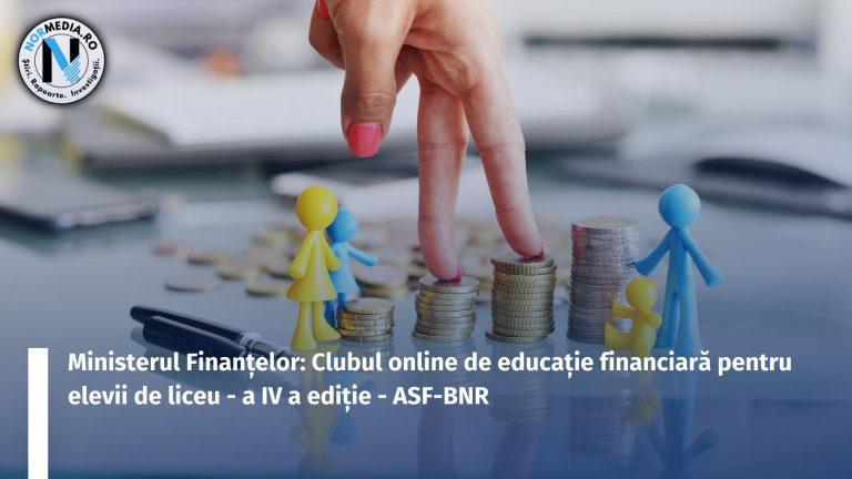 Ministerul Finanțelor: Clubul online de educație financiară pentru elevii de liceu – a IV a ediție – ASF-BNR