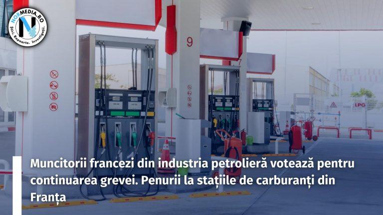 Muncitorii francezi din industria petrolieră votează pentru continuarea grevei. Penurii la stațiile de carburanți din Franța