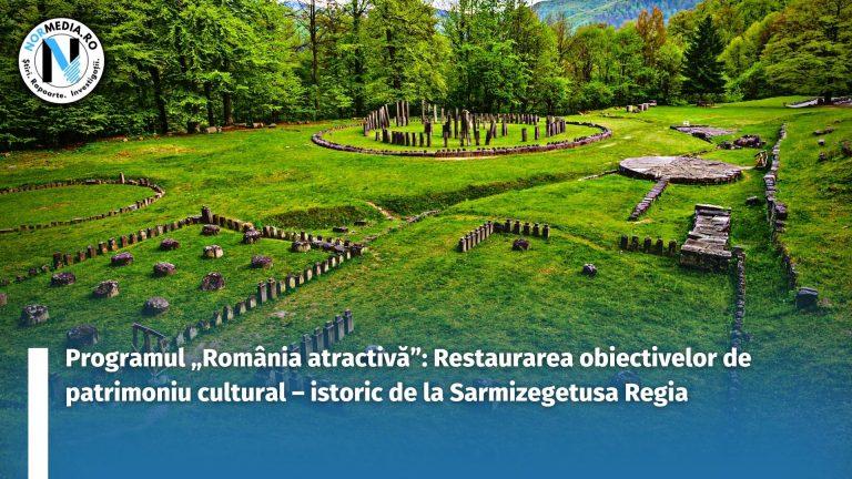 Programul „România atractivă”: Restaurarea obiectivelor de patrimoniu cultural – istoric de la Sarmizegetusa Regia