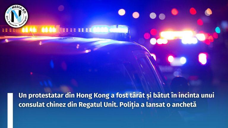 Un protestatar din Hong Kong a fost târât și bătut în incinta unui consulat chinez din Regatul Unit. Poliția a lansat o anchetă