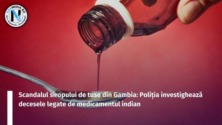 Scandalul siropului de tuse din Gambia: Poliția investighează decesele legate de medicamentul indian