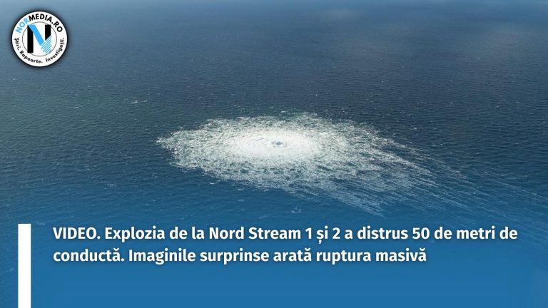 VIDEO. Explozia de la Nord Stream 1 și 2 a distrus 50 de metri de conductă. Imaginile surprinse arată ruptura masivă