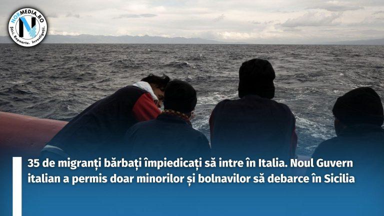 35 de migranți bărbați împiedicați să intre în Italia. Noul Guvern italian a permis doar minorilor și bolnavilor să debarce în Sicilia