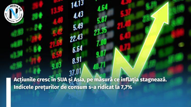 Acțiunile cresc în SUA și Asia, pe măsură ce inflația stagnează. Indicele prețurilor de consum s-a ridicat la 7,7%