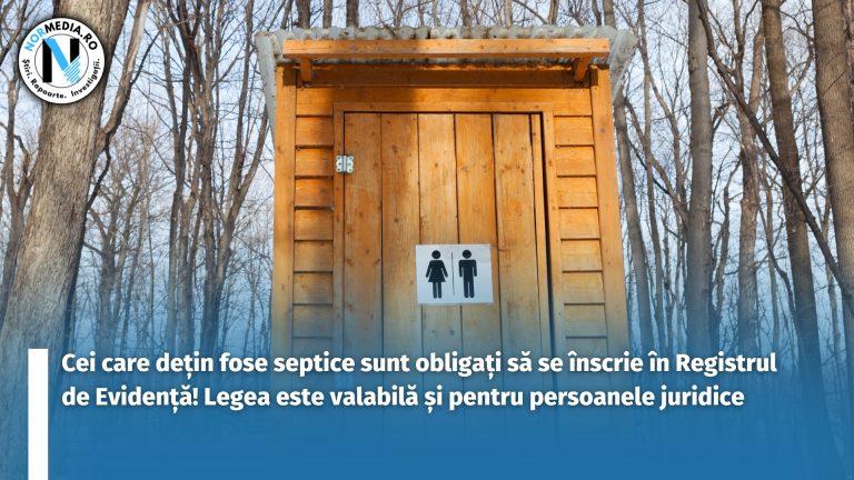Cei care dețin fose septice sunt obligați să se înscrie în Registrul de Evidență! Legea este valabilă și pentru persoanele juridice