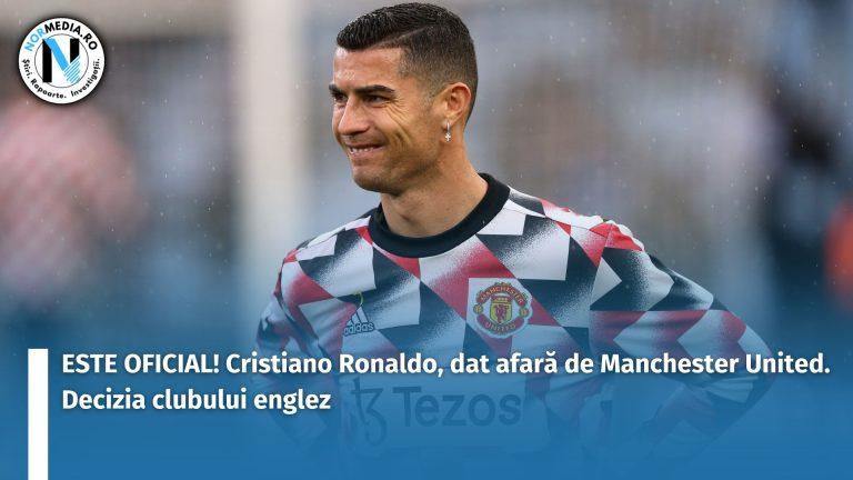 ESTE OFICIAL! Cristiano Ronaldo, dat afară de Manchester United. Decizia clubului englez