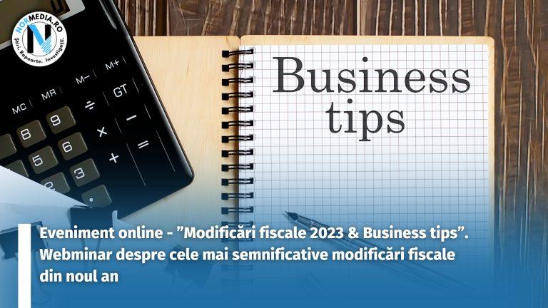 Eveniment online – ”Modificări fiscale 2023 & Business tips”. Webminar despre cele mai semnificative modificări fiscale din noul an