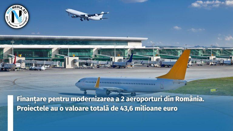 Finanțare pentru modernizarea a 2 aeroporturi din România. Proiectele au o valoare totală de 43,6 milioane euro