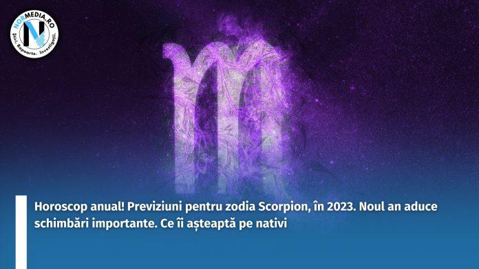 Horoscop anual! Previziuni pentru zodia Scorpion, în 2023. Noul an aduce schimbări importante, oferindu-ți șansa de a transforma aspecte importante ale vieții tale. Ce îi așteaptă pe nativi