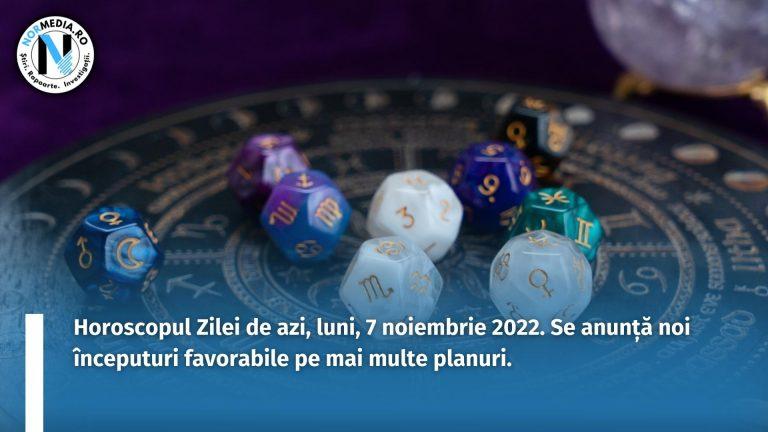 Horoscopul Zilei de azi, luni, 7 noiembrie 2022. Se anunță noi începuturi favorabile pe mai multe planuri.