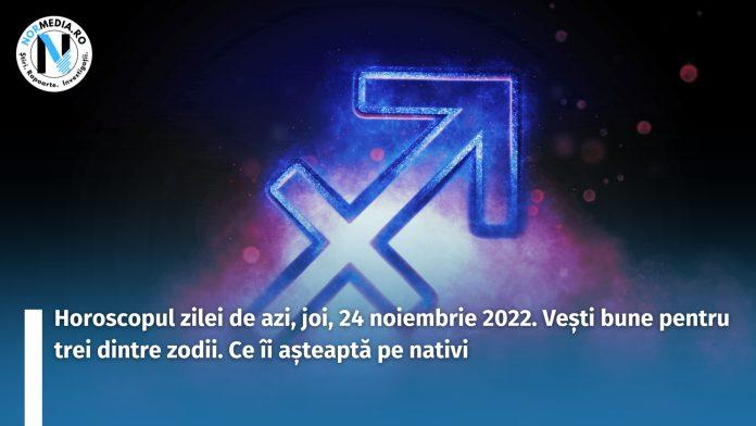 Horoscopul zilei de azi, joi, 24 noiembrie 2022