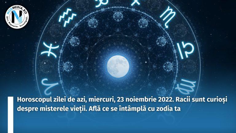 Horoscopul zilei de azi, miercuri, 23 noiembrie 2022. Racii sunt curioși despre misterele vieții. Află ce se întâmplă cu zodia ta