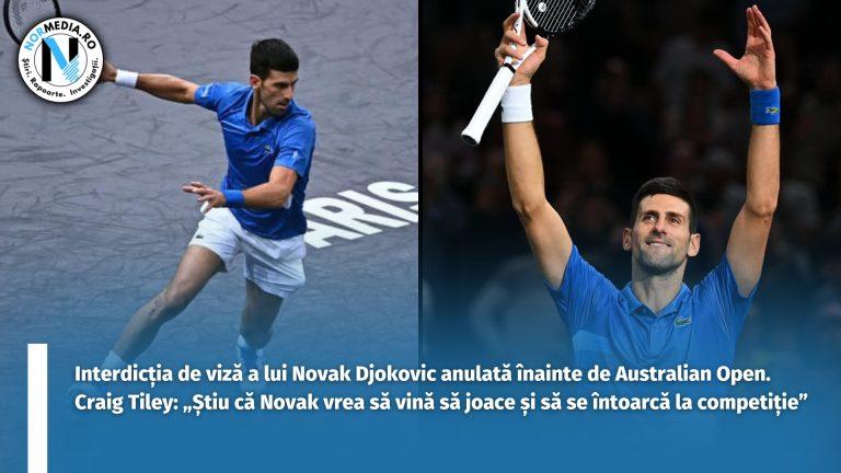 Interdicția de viză a lui Novak Djokovic anulată înainte de Australian Open. Craig Tiley: „Știu că Novak vrea să vină să joace și să se întoarcă la competiție”