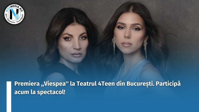 Premiera ,,Viespea” la Teatrul 4Teen din București. Participă acum la spectacol!