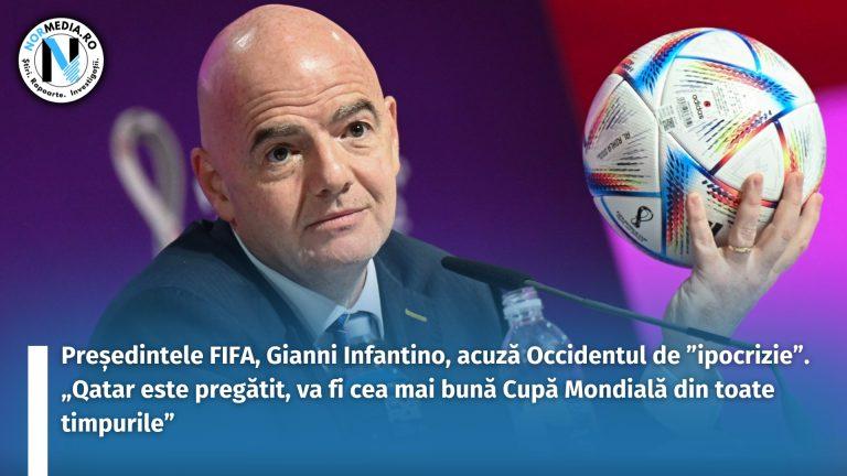 VIDEO. Președintele FIFA, Gianni Infantino, acuză Occidentul de ”ipocrizie”. „Qatar este pregătit, va fi cea mai bună Cupă Mondială din toate timpurile”