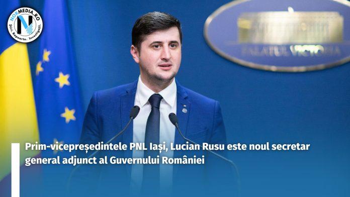 Prim-vicepresedintele PNL Iaşi, Lucian Rusu este noul secretar general adjunct al Guvernului României