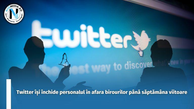 Twitter își închide personalul în afara birourilor până săptămâna viitoare