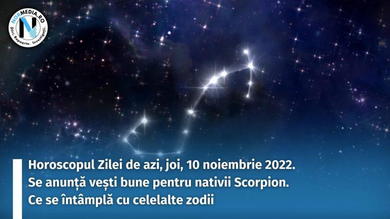 Horoscopul Zilei de azi, joi, 10 noiembrie 2022. Se anunță vești bune pentru nativii Scorpion. Ce se întâmplă cu celelalte zodii