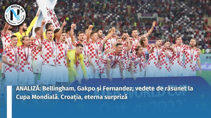 ANALIZĂ Bellingham, Gakpo și Fernandez, vedete de răsunet la Cupa Mondială. Croația, eterna surpriză