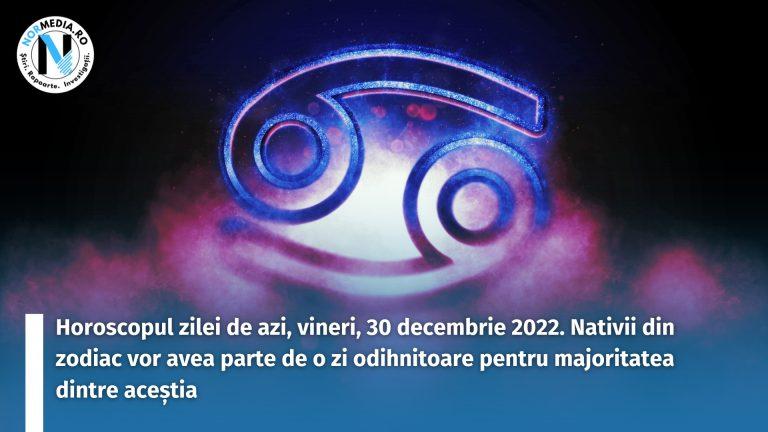 Horoscopul zilei de azi, vineri, 30 decembrie 2022. Nativii din zodiac vor avea parte de o zi odihnitoare pentru majoritatea dintre aceștia