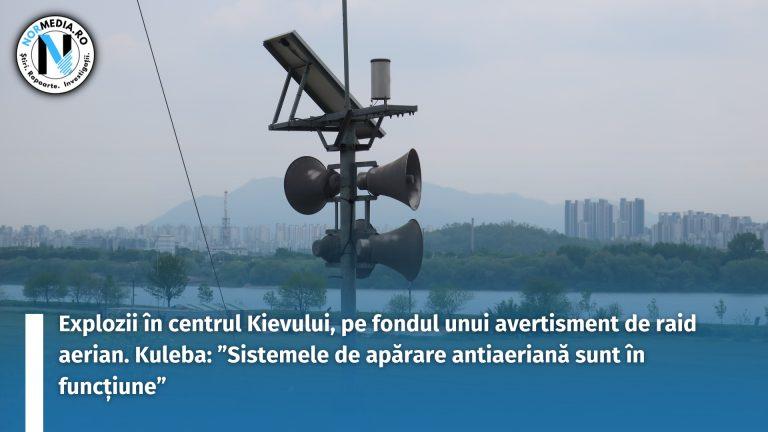 Explozii în centrul Kievului, pe fondul unui avertisment de raid aerian. Kuleba: ”Sistemele de apărare antiaeriană sunt în funcțiune”