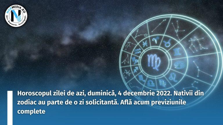 Horoscopul zilei de azi, duminică, 4 decembrie 2022. Nativii din zodiac au parte de o zi solicitantă. Află acum previziunile complete