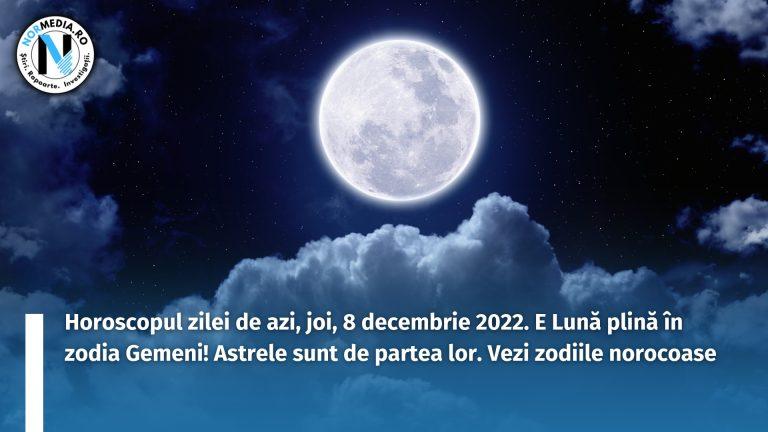 Horoscopul zilei de azi, joi, 8 decembrie 2022. E Lună plină în zodia Gemeni! Astrele sunt de partea lor. Vezi zodiile norocoase