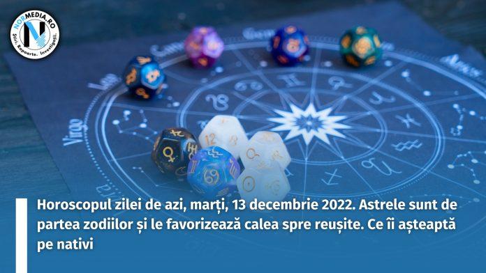 Horoscopul zilei de azi, marți, 13 decembrie 2022
