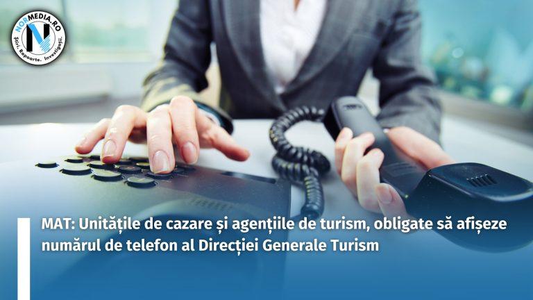 MAT: Unitățile de cazare și agențiile de turism, obligate să afișeze numărul de telefon al Direcției Generale Turism